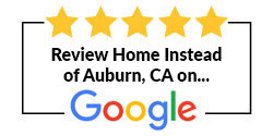 Review Home Instead of Auburn, CA on Google