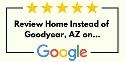 Review Home Instead of Goodyear, AZ on Google